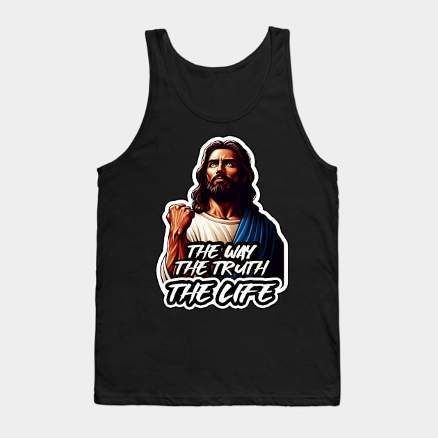 John 14:6 The Way The Truth The Life Tank Top by Plushism